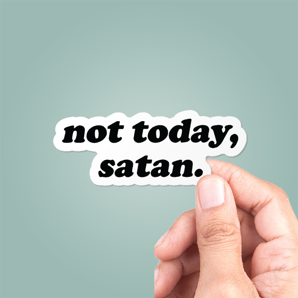 Not Today Satan Funny Sticker