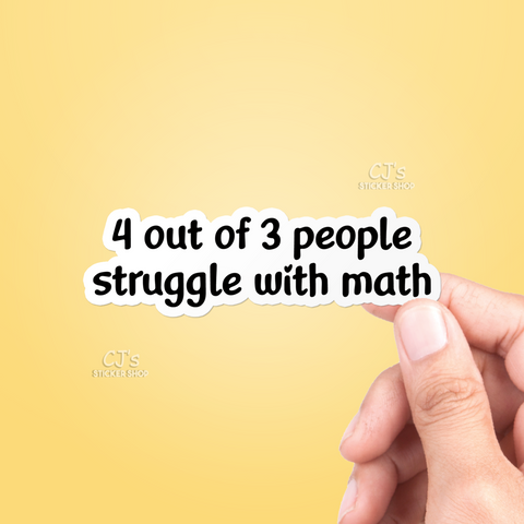 4 out of 3 People Struggle With Math Sticker