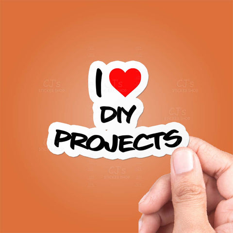 I love DIY Projects Sticker