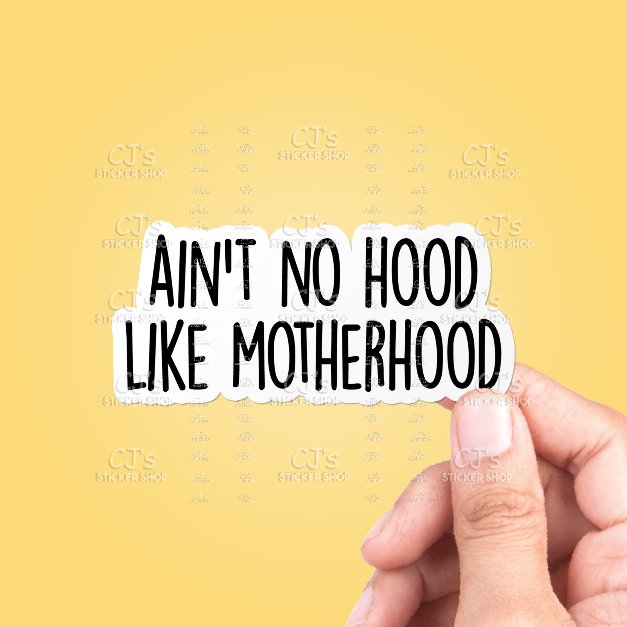 Ain't No Hood Like Motherhood Sticker