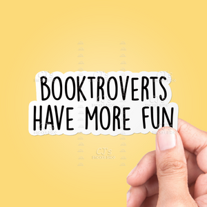 Booktroverts Have More Fun Sticker