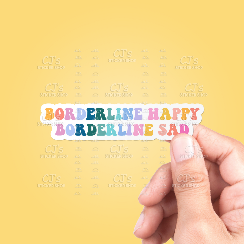 Border Line Sticker Borderline Happy Borderline Sad Sticker – CJ's Sticker Shop