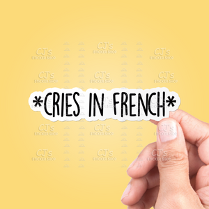 Cries In French Sticker