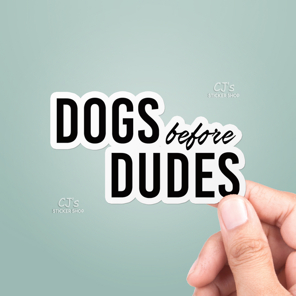 Dogs Before Dudes Sticker