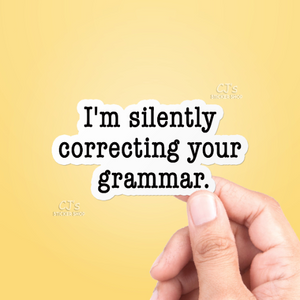 I'm Silently Correcting Your Grammar Sticker