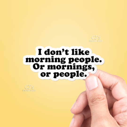 I Don't Like Morning People Sticker