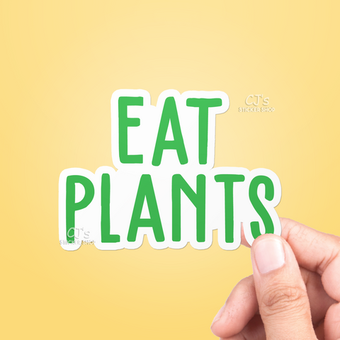 Eat Plants Sticker