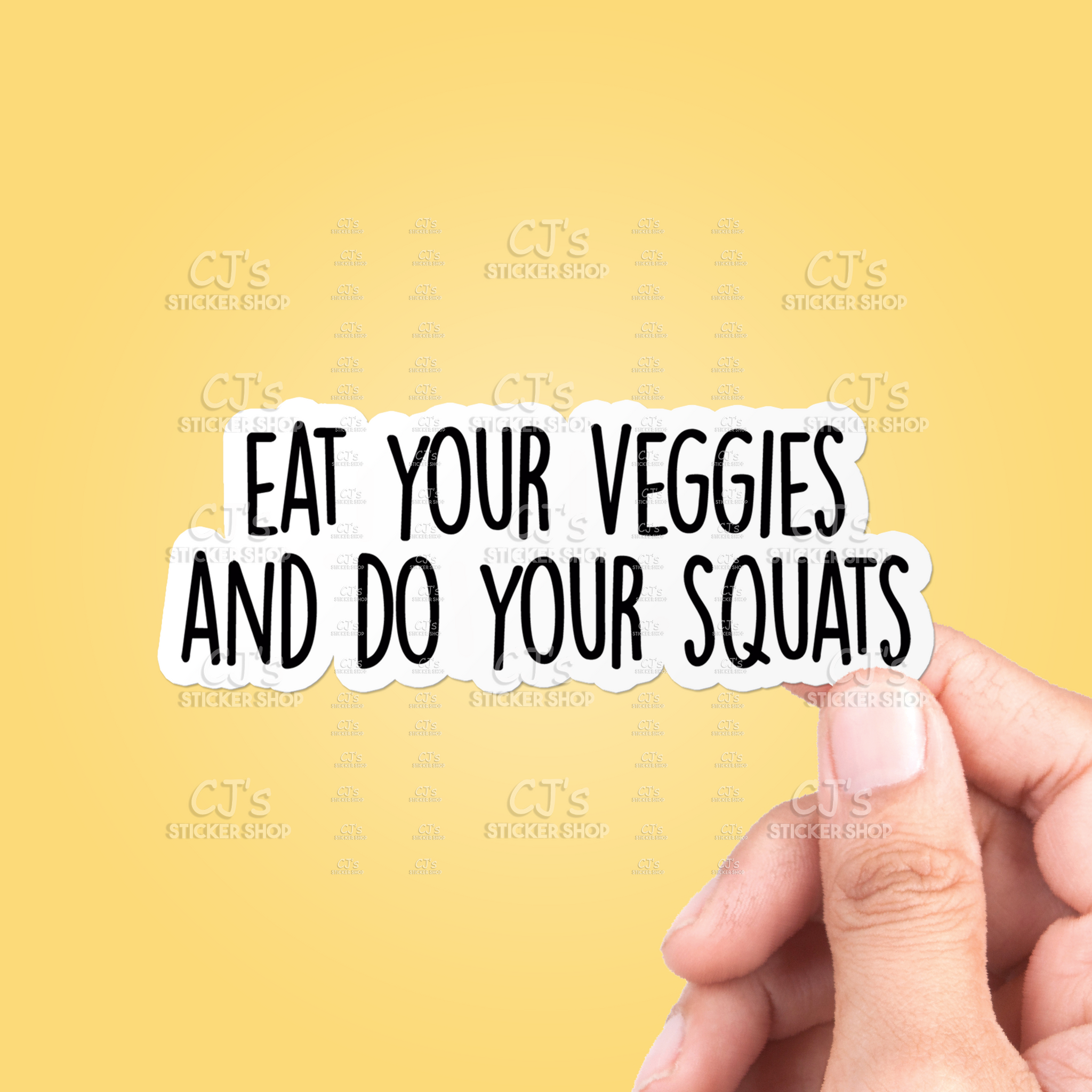 Eat Your Veggies And Do Your Squats Sticker