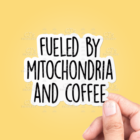 Fueled By Mitochondria And Coffee Sticker