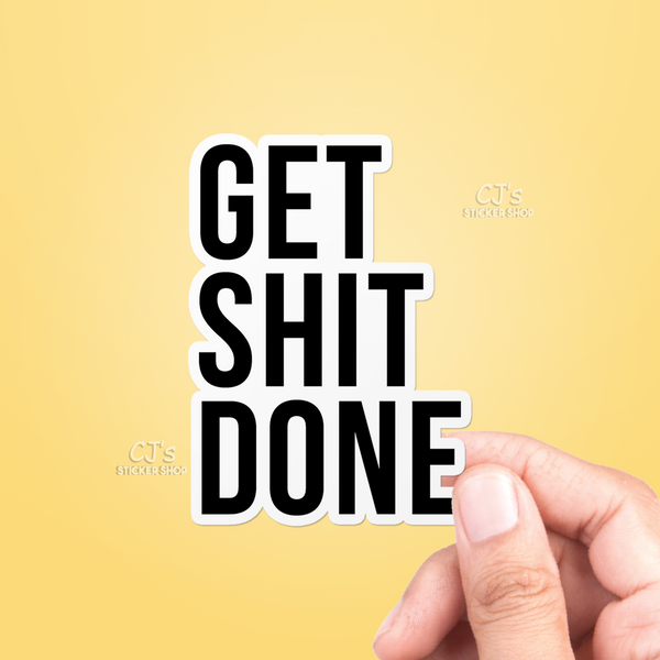 Get Shit Done Sticker