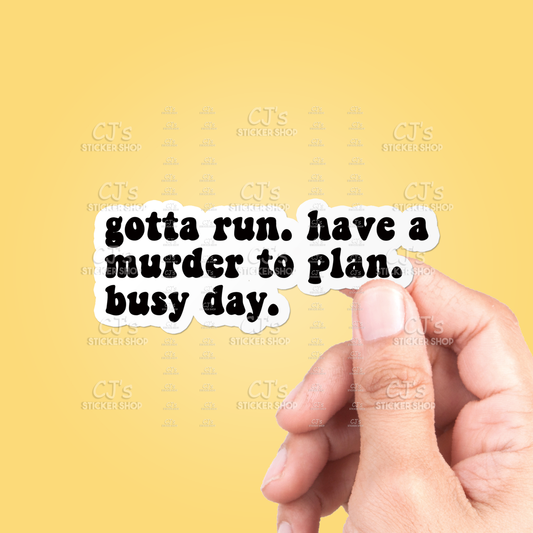 Gotta Run Have A Murder To Plan. Busy Day Sticker