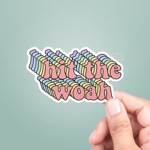 Hit The Woah Sticker