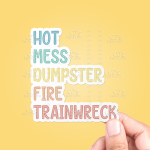 Hot Mess Dumpster Fire Trainwreck Sticker
