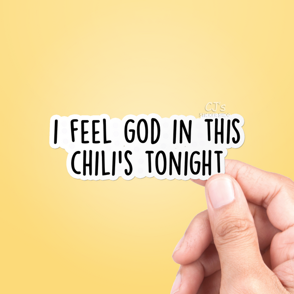 I Feel God In This Chili's Tonight Sticker