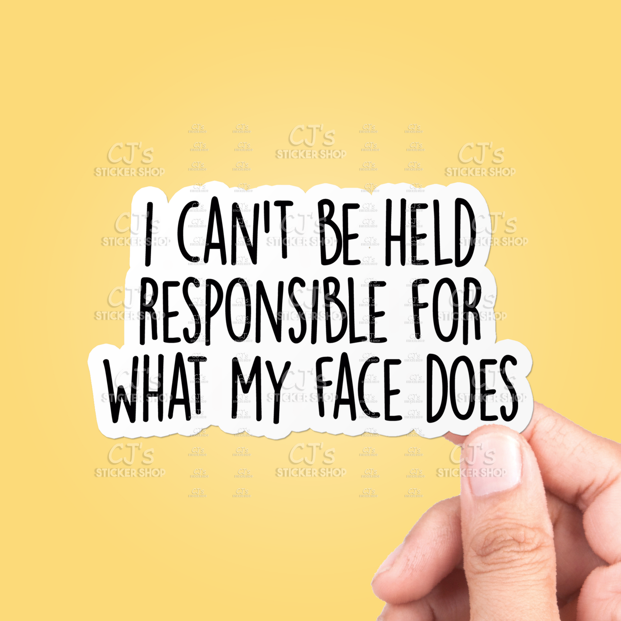 I Can't Be Held Responsible For What My Face Does Sticker
