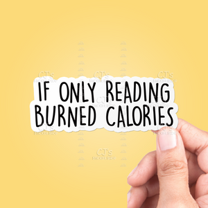 If Only Reading Burned Calories Sticker