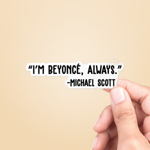 I'm Beyonce Always Sticker