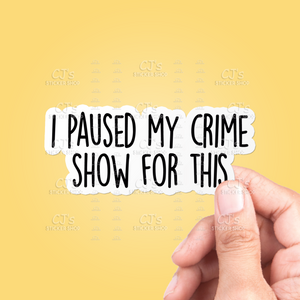 I Paused My Crime Show For This Sticker