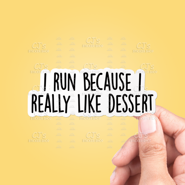 I Run Because I Really Like Dessert Sticker