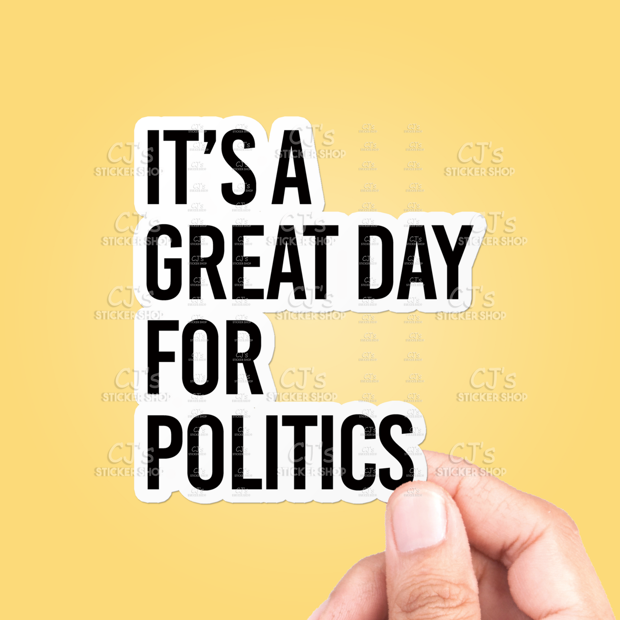 It's A Great Day For Politics Sticker
