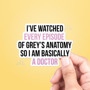 I've Watched Every Episode Of Grey's Sticker