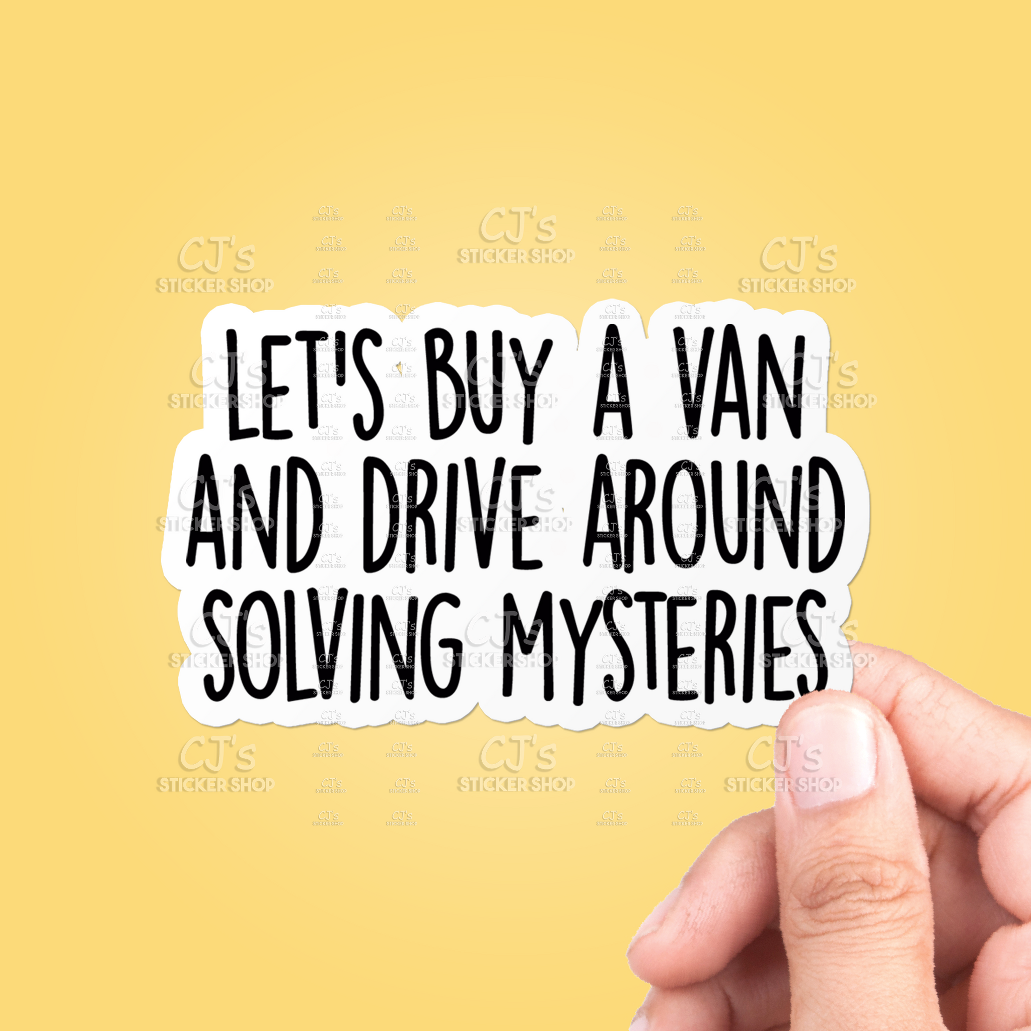 Let's Buy A Van And Drive Around Solving Mysteries Sticker