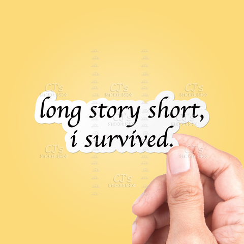 Long Story Short I Survived Sticker