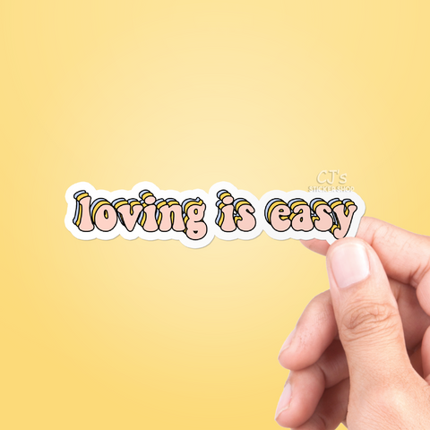 Loving Is Easy Sticker