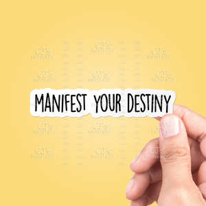 Manifest Your Destiny Sticker