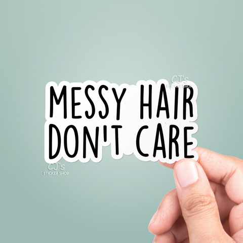 Messy Hair Don't Care Sticker