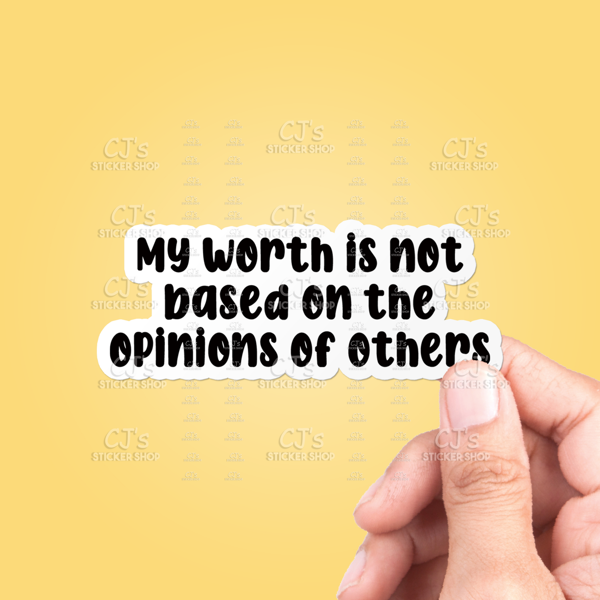 My Worth In Not Based On The Opinions Of Others Sticker