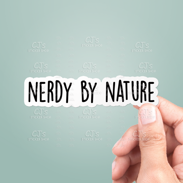 Nerdy By Nature Sticker