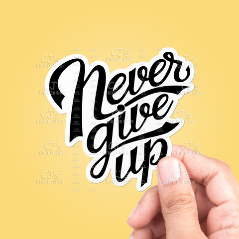 Never Give Up Sticker