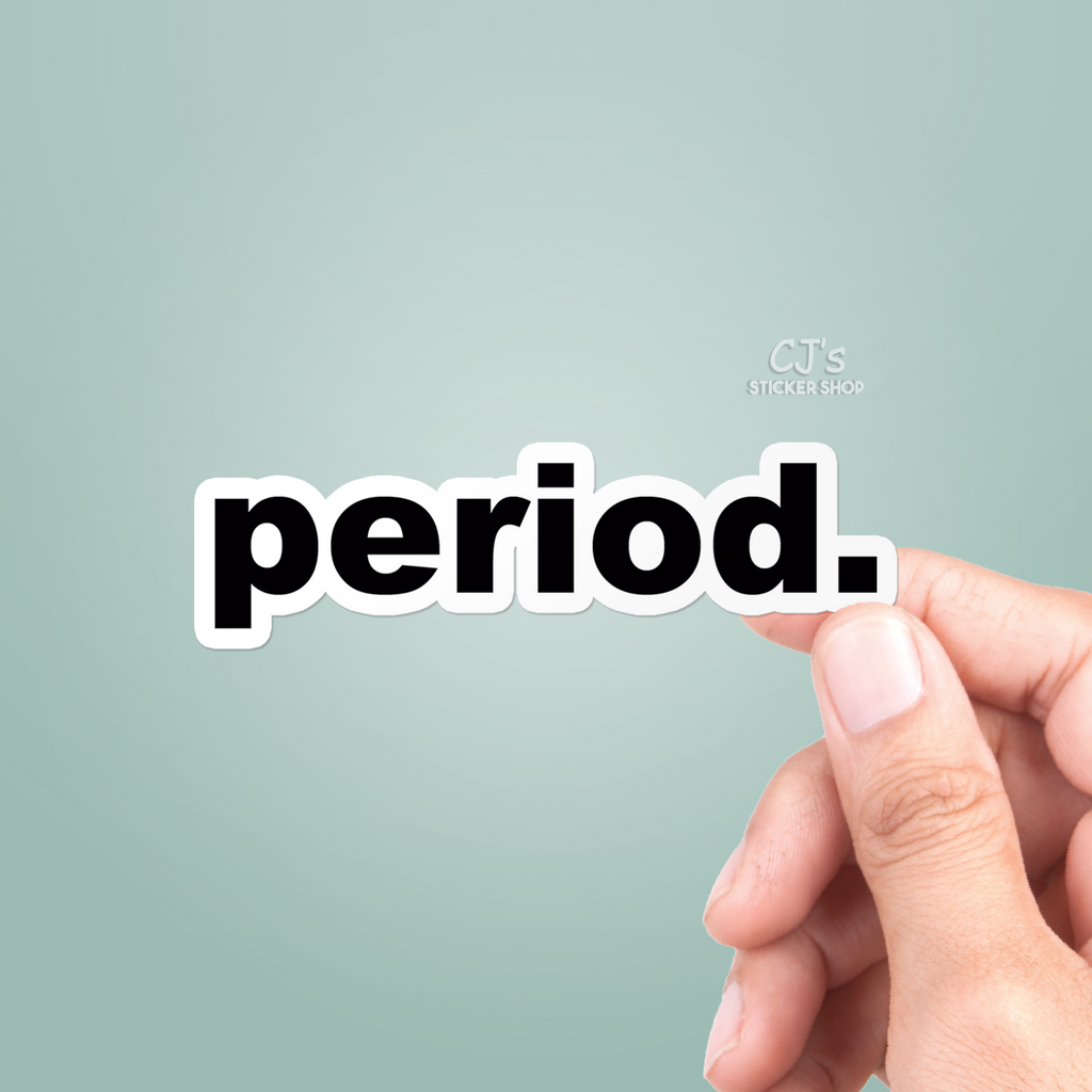 Perioddd Sticker Rection Period. Sticker – CJ's Sticker Shop
