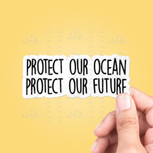 Protect Our Ocean Protect Our Future Sticker