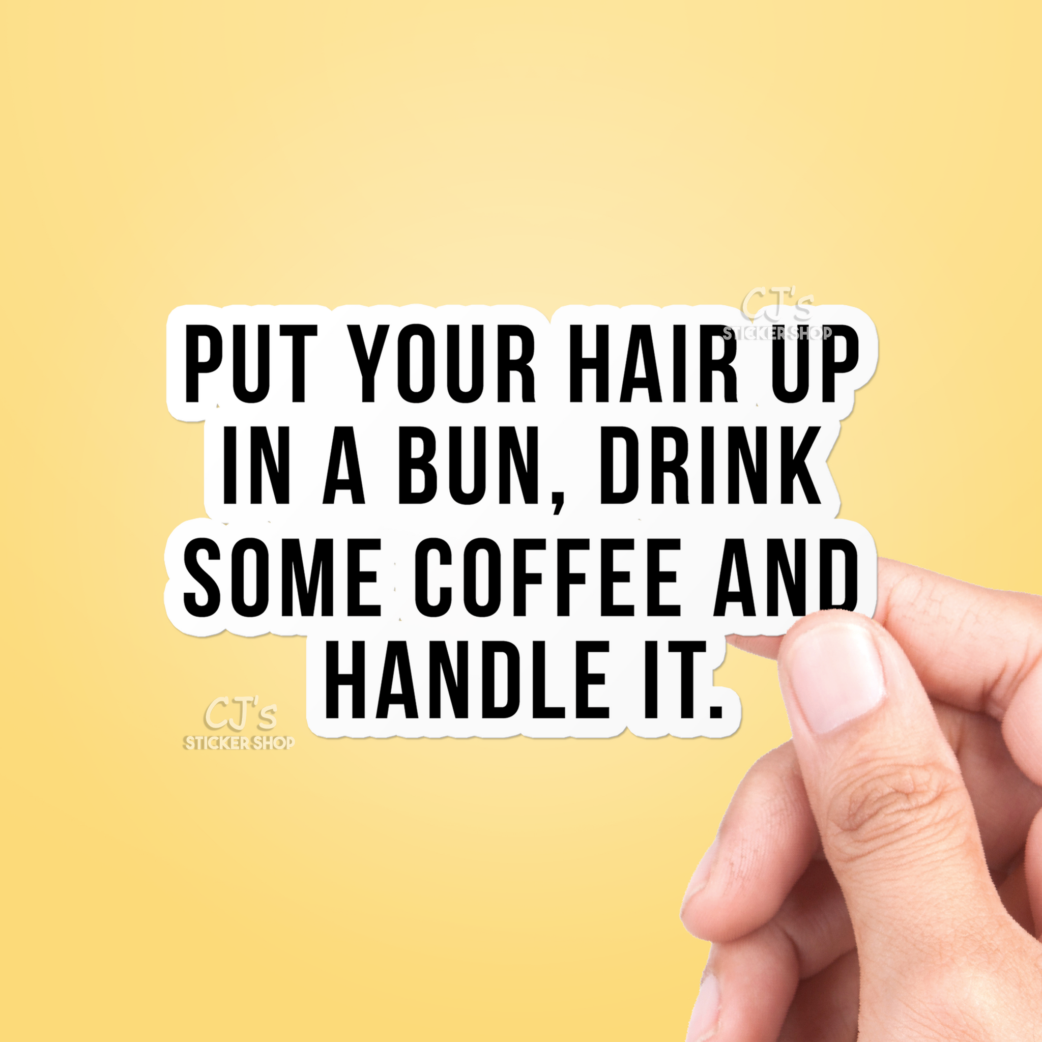 Put Your Hair Up In A Bun Sticker