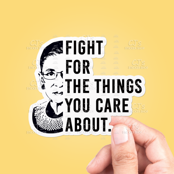 RBG Fight For The Things You Care About Sticker
