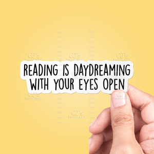 Reading Is Daydreaming With Your Eyes Open Sticker