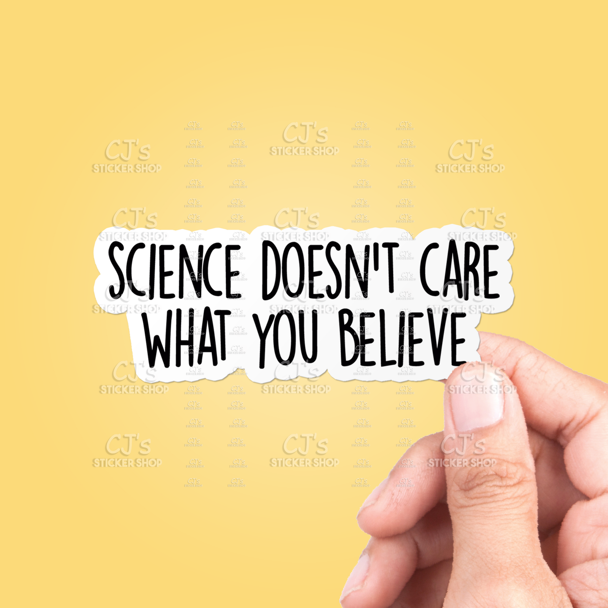 Science Doesn't Care What You Believe Sticker