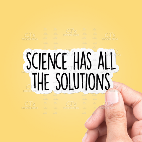 Science Has All The Solutions Sticker