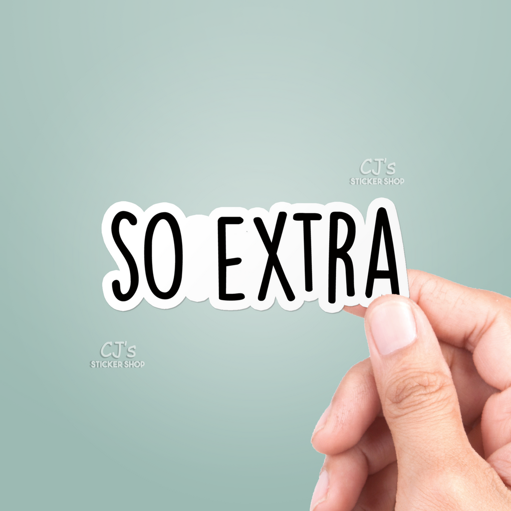 So Extra Sticker – CJ's Sticker Shop