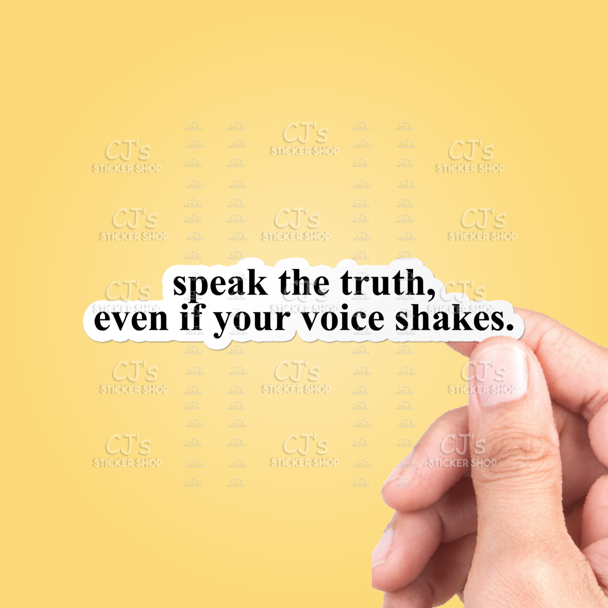 Speak The Truth Even If Your Voice Shakes Sticker