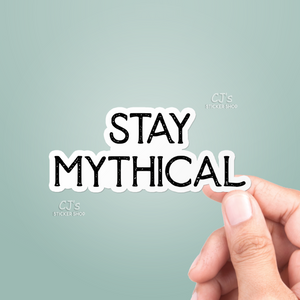 Stay Mythical Sticker