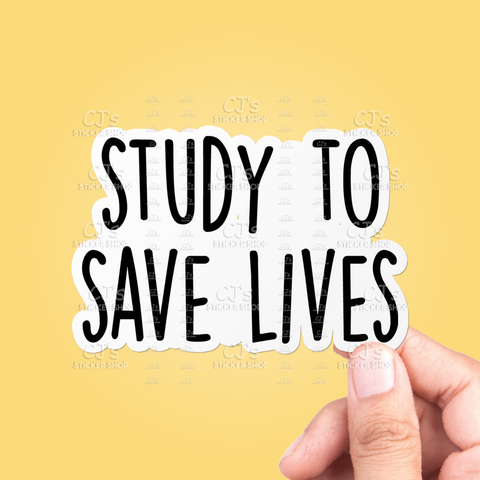 Study To Save Lives Sticker