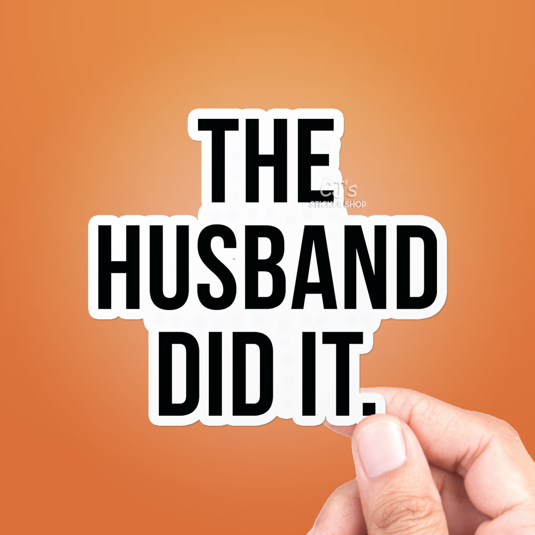 The Husband Did It Sticker