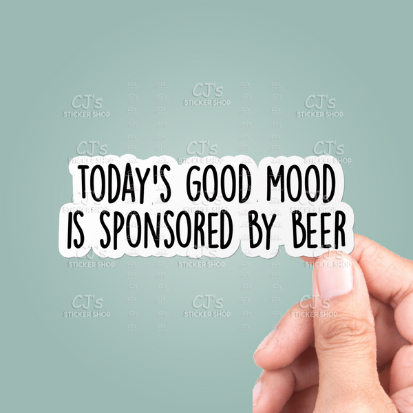 Today's Good Mood Is Sponsored By Beer Sticker