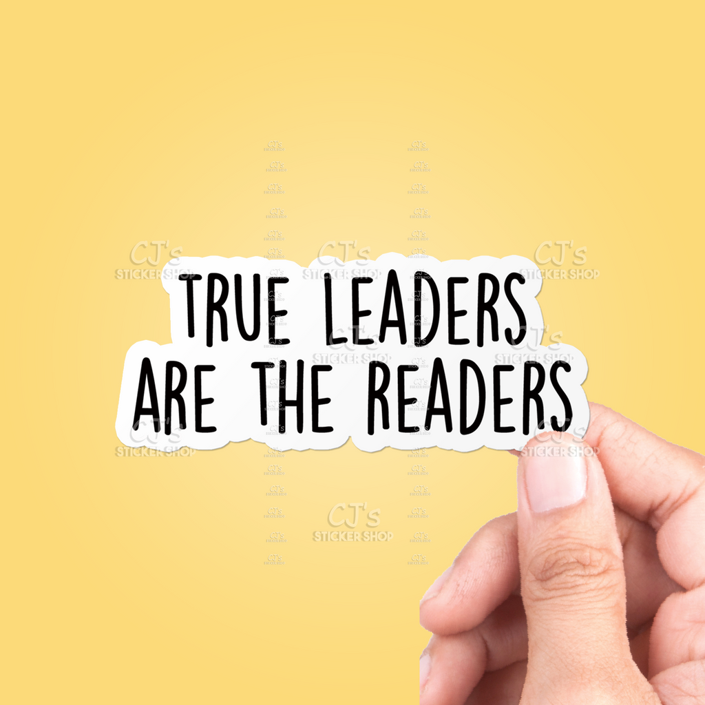 True Leader Sticker True Leaders Are The Readers Sticker – CJ's Sticker Shop