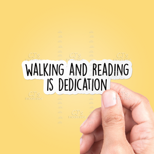 Walking And Reading Is Dedication Sticker