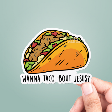 Wanna Taco Bout Jesus Sticker