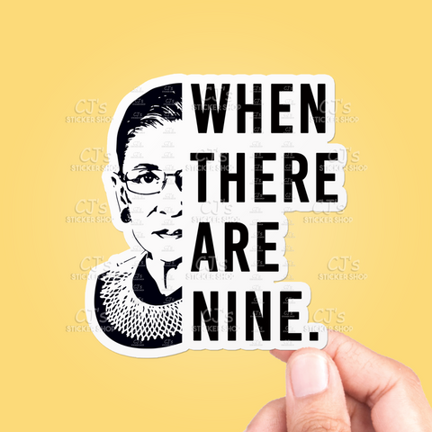 RBG When There Are Nine Sticker